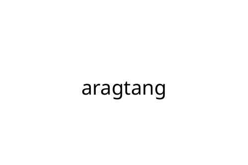 aragtang