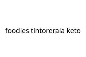 foodies tintorerala keto