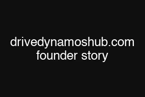 drivedynamoshub.com founder story